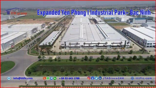 Expanded Yen Phong I Industrial Park – Bac Ninh – TTTFIC Group