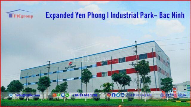 Expanded Yen Phong I Industrial Park – Bac Ninh – TTTFIC Group