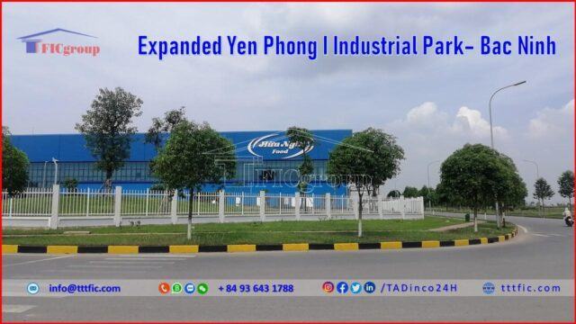 Expanded Yen Phong I Industrial Park – Bac Ninh – TTTFIC Group