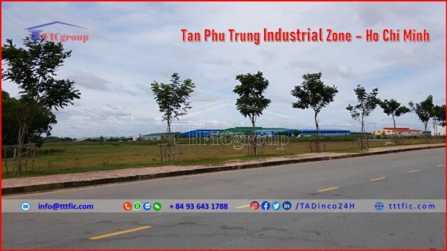 Tan Phu Trung Industrial Zone – Ho Chi Minh – TTTFIC Group